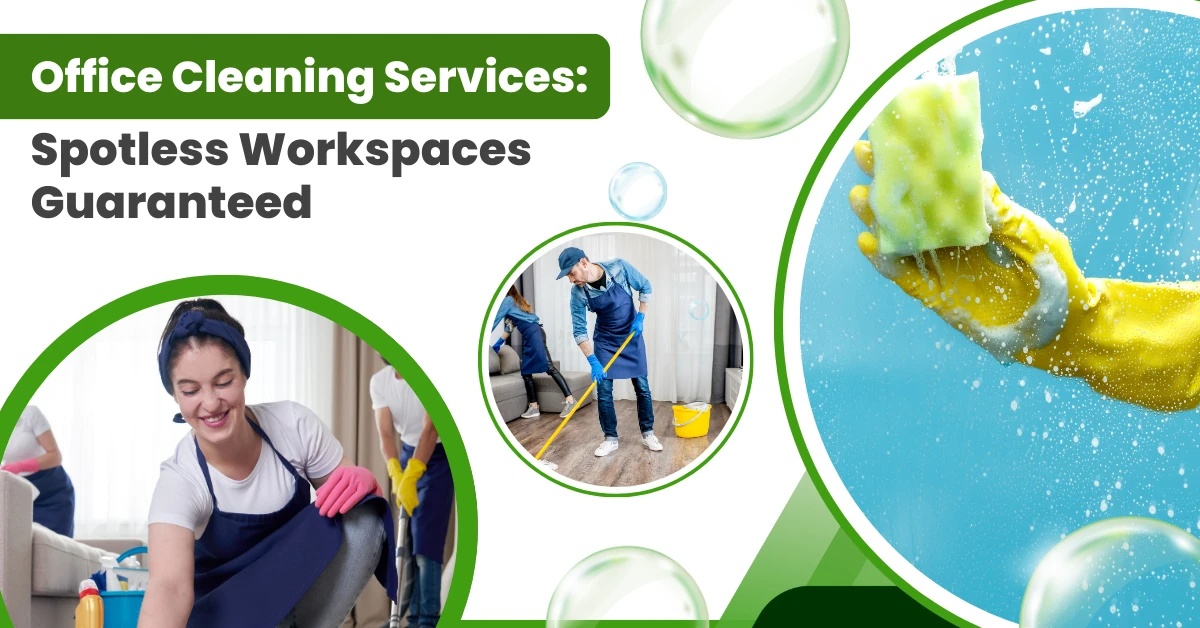 Office Cleaning Services: Spotless Workspaces Guaranteed