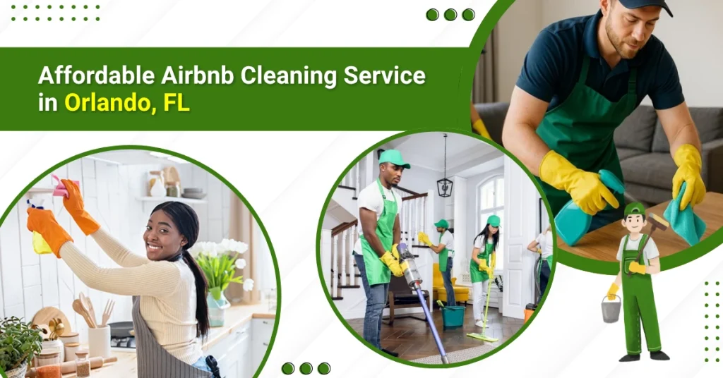 Affordable Airbnb Cleaning Service in Orlando, FL