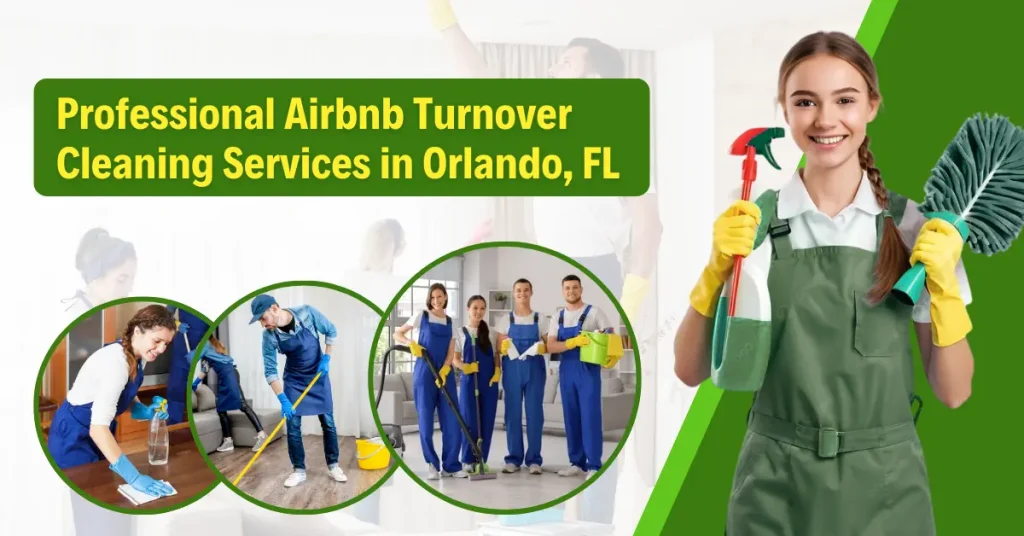 Professional Airbnb Turnover Cleaning​ Services in Orlando, FL