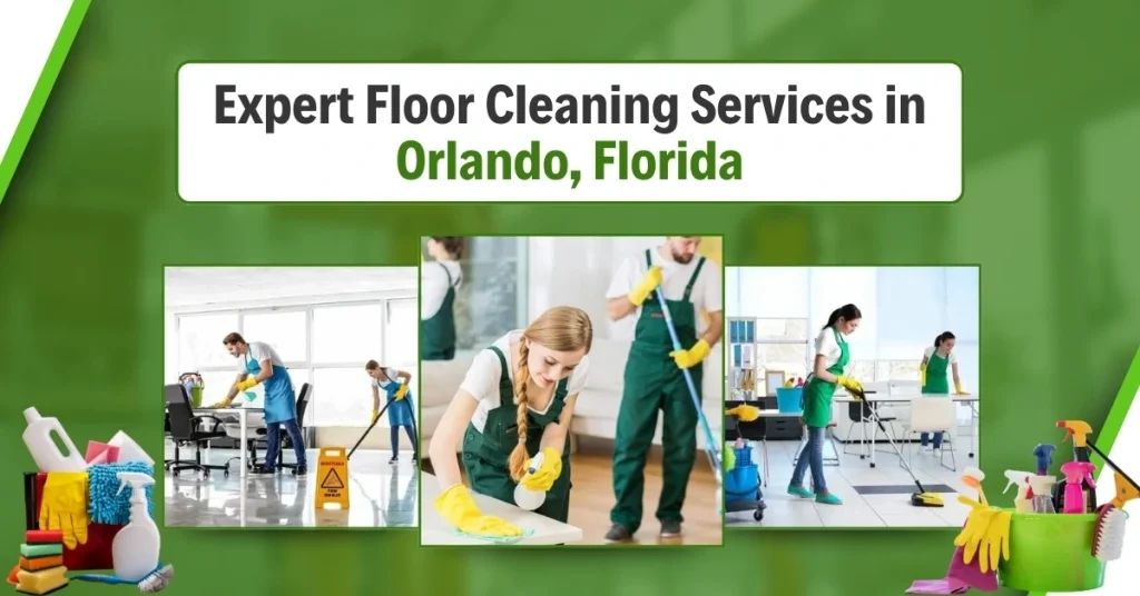 Expert Floor Cleaning Services in Orlando, Florida